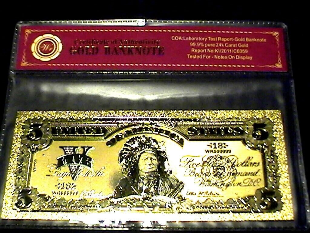 99.9% 24K GOLD 1899 $5 INDIAN CHIEF BILL US BANKNOTE IN PROTECTIVE SLEEVE W COA